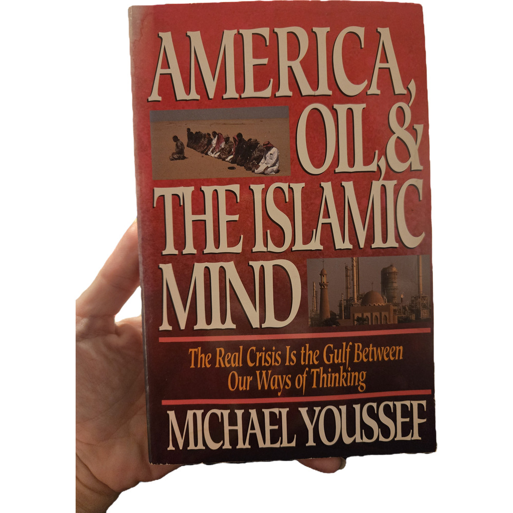 America Oil & the Islamic Mind Michael Youssef 1991 1st Ed 1st Printing Politics